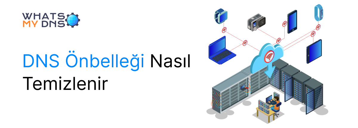 DNS Önbelleği Nasıl Temizlenir